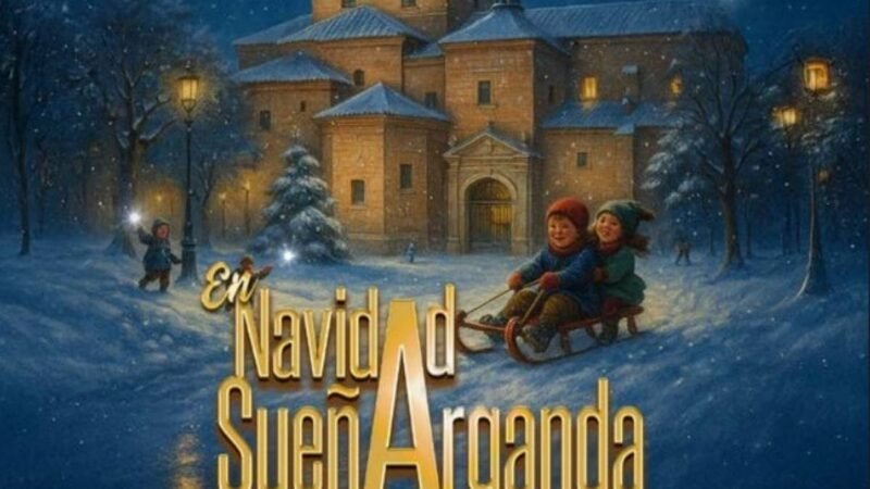 Programa Navidad Arganda del Rey 2025: todas las actividades, fechas y horarios