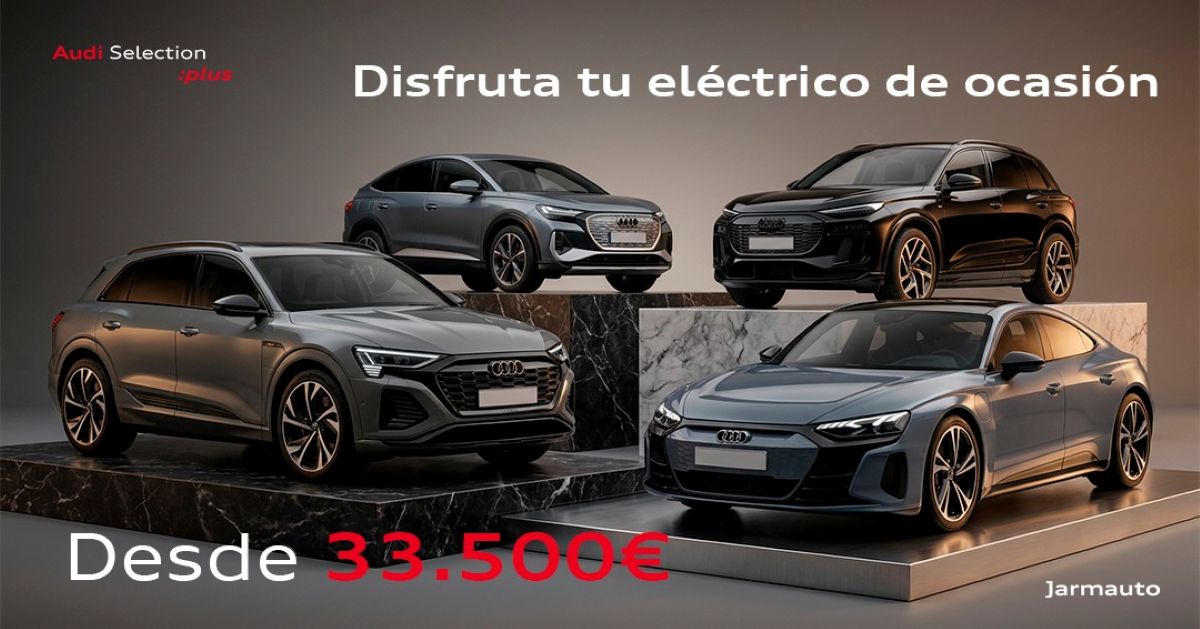 Jarmauto impulsa sus coches eléctricos de ocasión Audi con precios desde 33.500 euros
